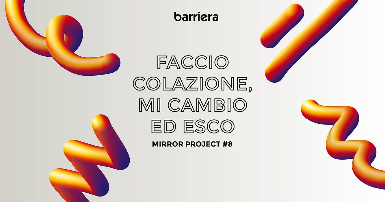 Mirror Project #8 – Faccio colazione mi cambio ed esco